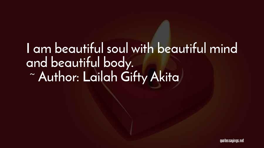 Beautiful Mind Body And Soul Quotes By Lailah Gifty Akita