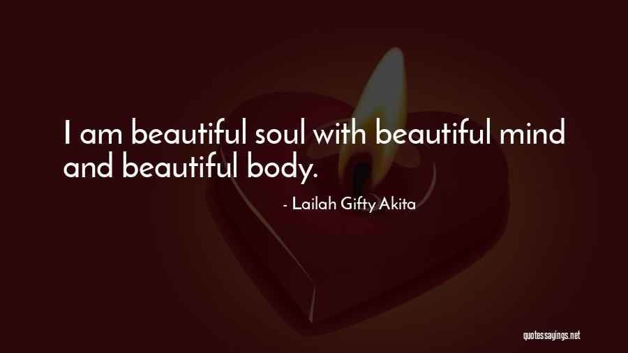 Beautiful Mind Body And Soul Quotes By Lailah Gifty Akita