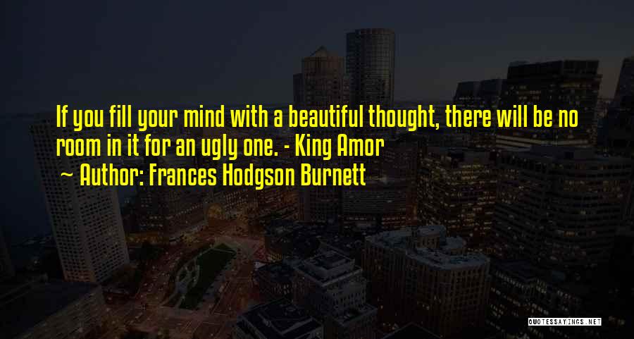 Beautiful Mind Thoughts Quotes By Frances Hodgson Burnett