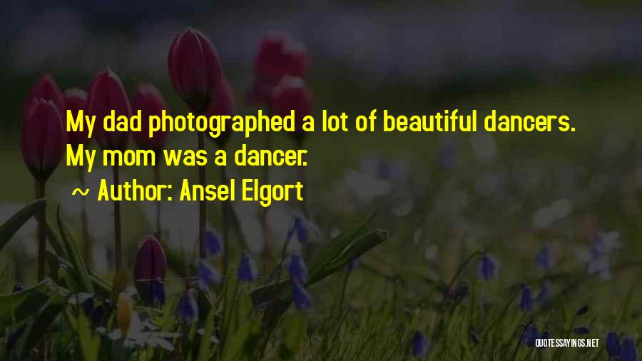 Beautiful Mom To Be Quotes By Ansel Elgort