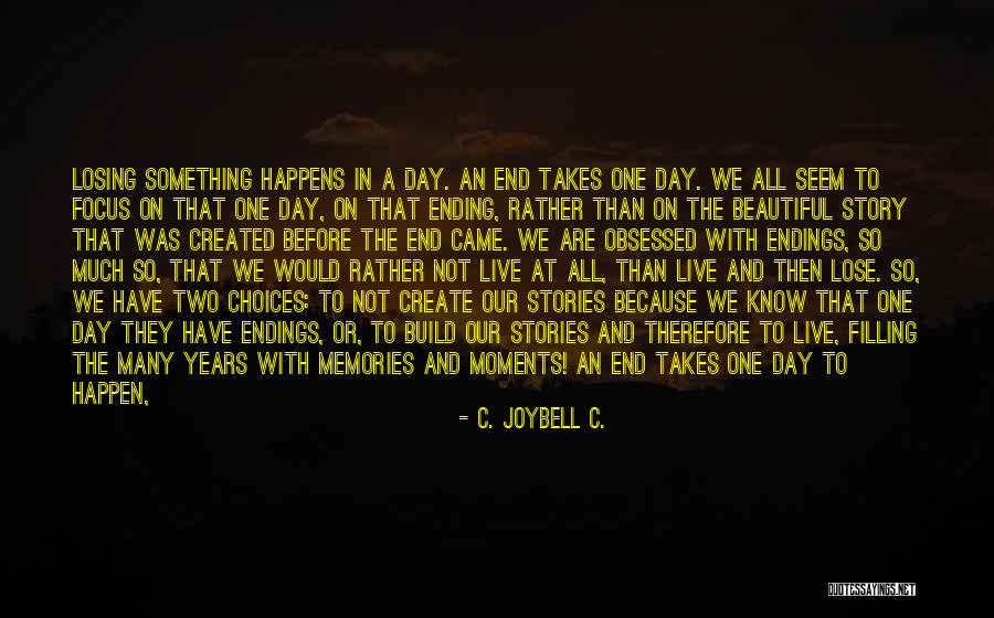 Beautiful Moments In Life Quotes By C. JoyBell C.