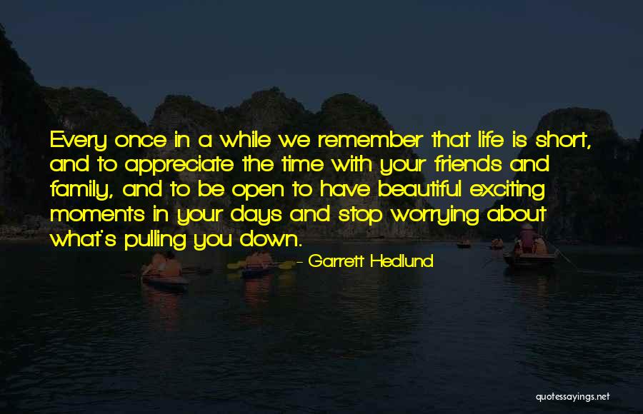 Beautiful Moments In Life Quotes By Garrett Hedlund