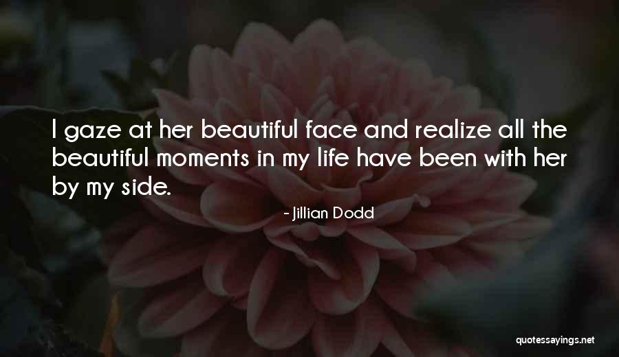 Beautiful Moments In Life Quotes By Jillian Dodd