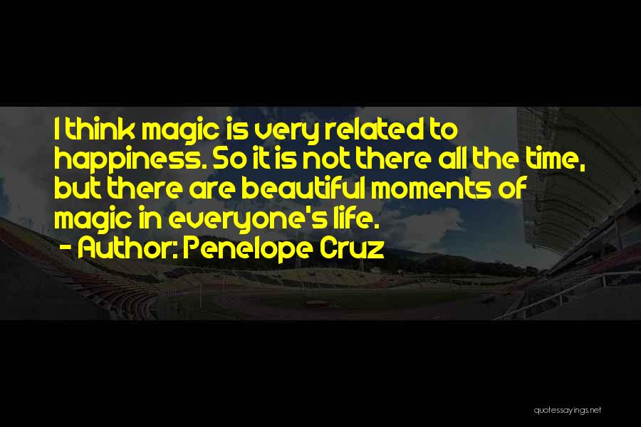 Beautiful Moments In Life Quotes By Penelope Cruz