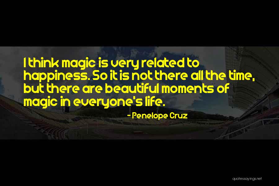 Beautiful Moments In Life Quotes By Penelope Cruz