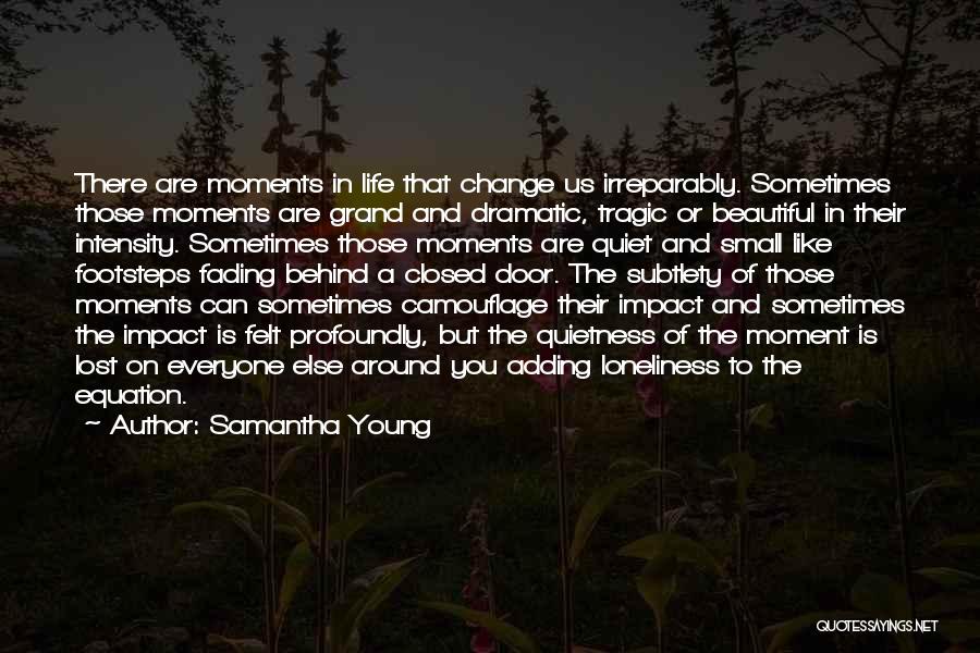Beautiful Moments In Life Quotes By Samantha Young