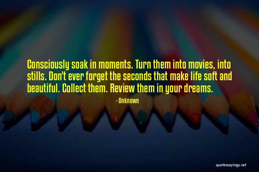 Beautiful Moments In Life Quotes By Unknown