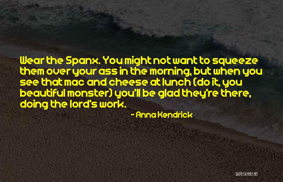 Beautiful Monster Quotes By Anna Kendrick Beautiful Monster Quotes By Anna Kendrick