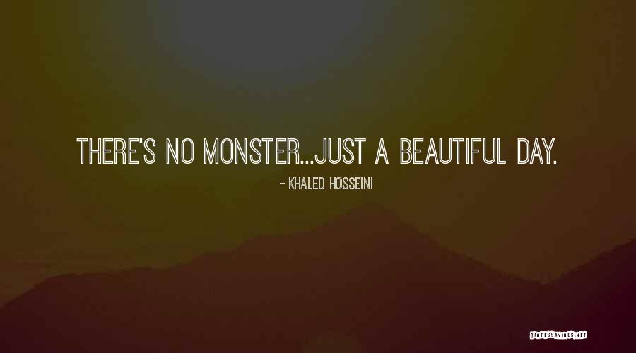 Beautiful Monster Quotes By Khaled Hosseini Beautiful Monster Quotes By Khaled Hosseini