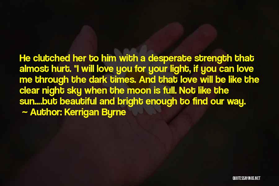 Beautiful Moon Love Quotes By Kerrigan Byrne