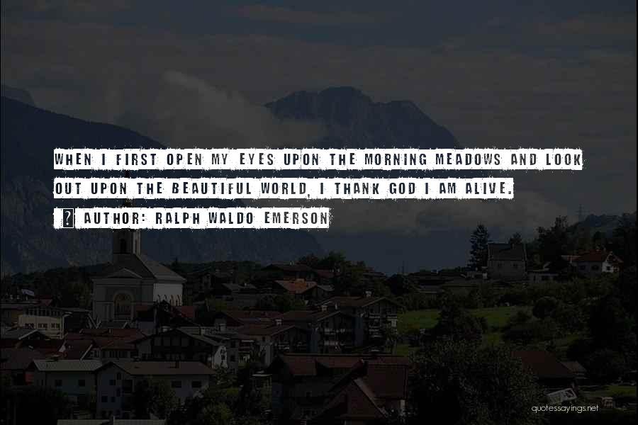 Beautiful Morning God Quotes By Ralph Waldo Emerson