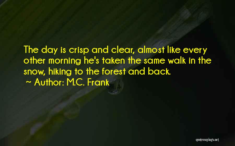 Beautiful Morning Walk Quotes By M.C. Frank