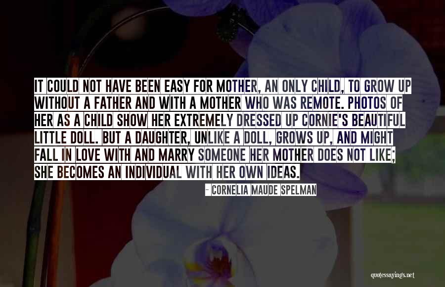 Beautiful Mothers And Daughters Quotes By Cornelia Maude Spelman