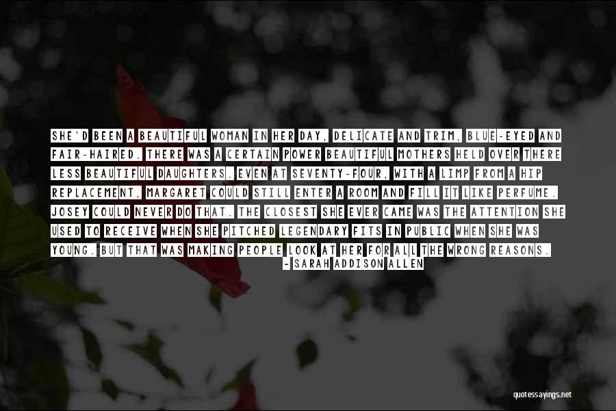 Beautiful Mothers And Daughters Quotes By Sarah Addison Allen Beautiful Mothers And Daughters Quotes By Sarah Addison Allen