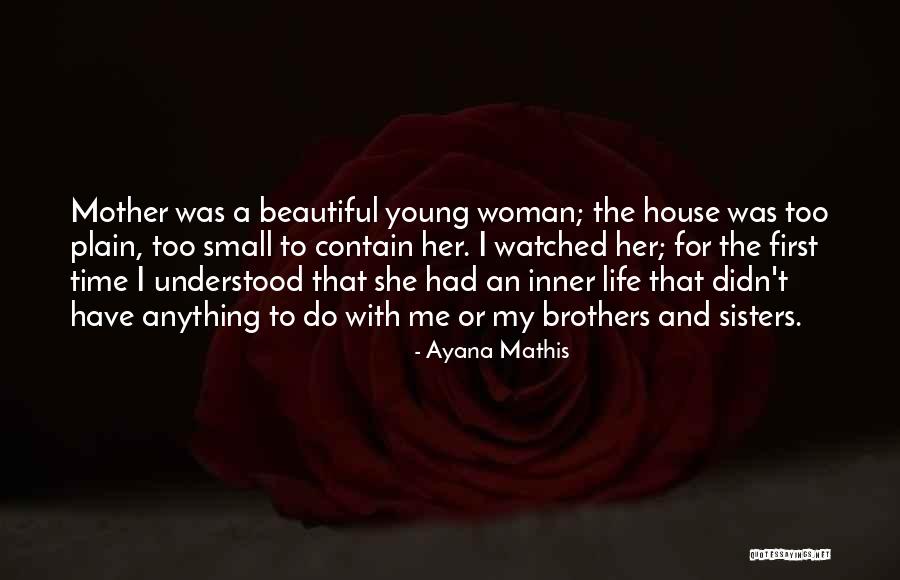 Beautiful Mothers Quotes By Ayana Mathis