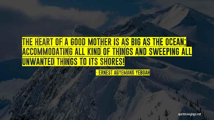 Beautiful Mothers Quotes By Ernest Agyemang Yeboah