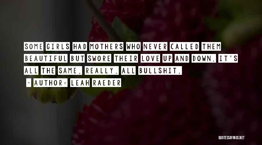 Beautiful Mothers Quotes By Leah Raeder