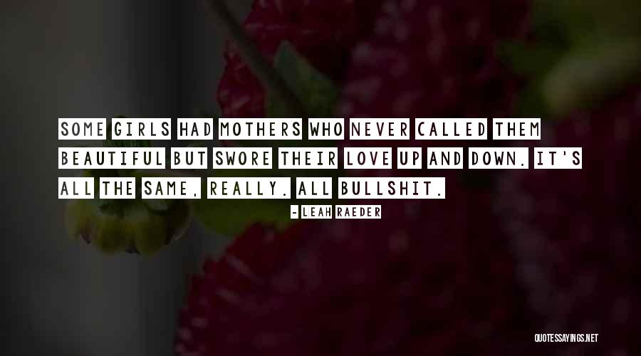 Beautiful Mothers Quotes By Leah Raeder