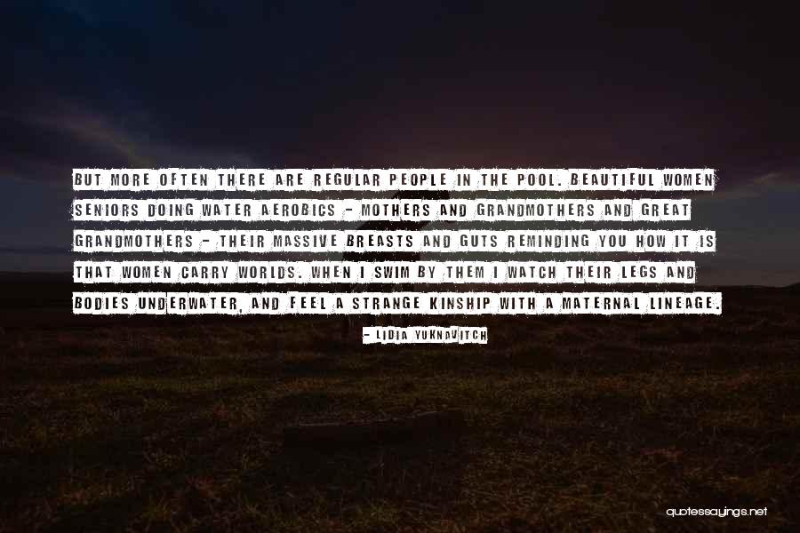 Beautiful Mothers Quotes By Lidia Yuknavitch Beautiful Mothers Quotes By Lidia Yuknavitch