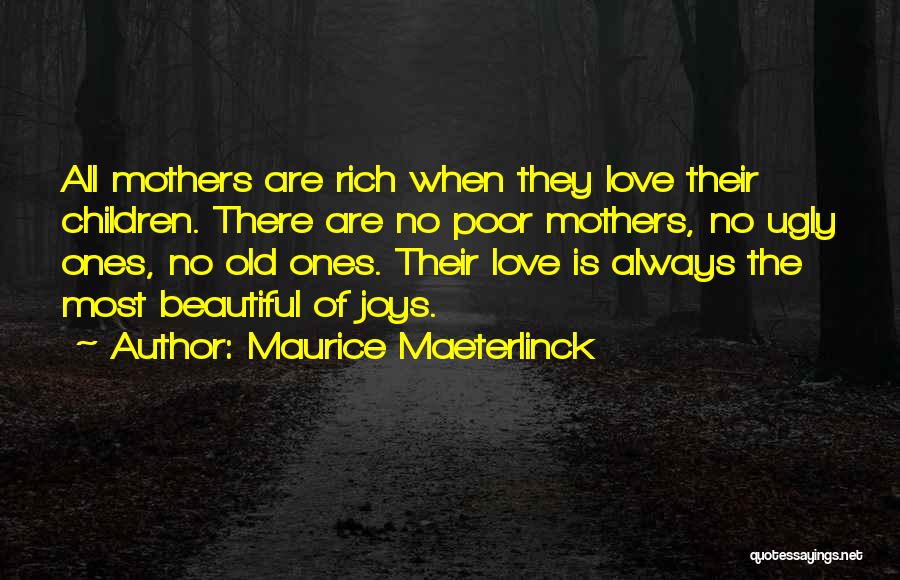 Beautiful Mothers Quotes By Maurice Maeterlinck