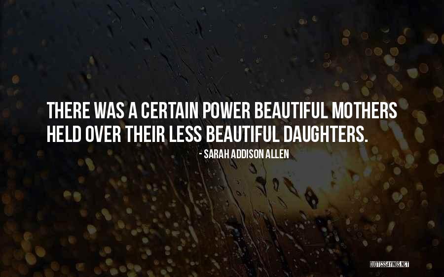Beautiful Mothers Quotes By Sarah Addison Allen Beautiful Mothers Quotes By Sarah Addison Allen