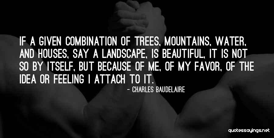 Beautiful Mountains Quotes By Charles Baudelaire Beautiful Mountains Quotes By Charles Baudelaire