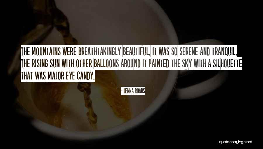 Beautiful Mountains Quotes By Jenna Roads Beautiful Mountains Quotes By Jenna Roads