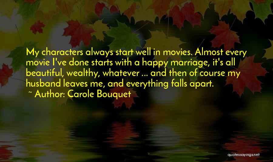 Beautiful Movie Quotes By Carole Bouquet