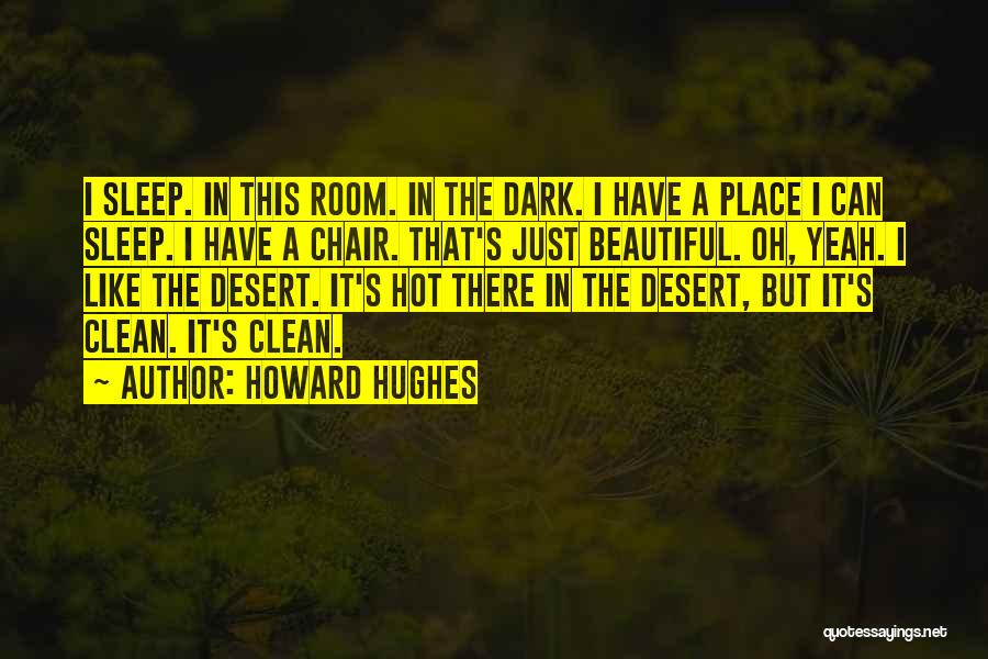 Beautiful Movie Quotes By Howard Hughes