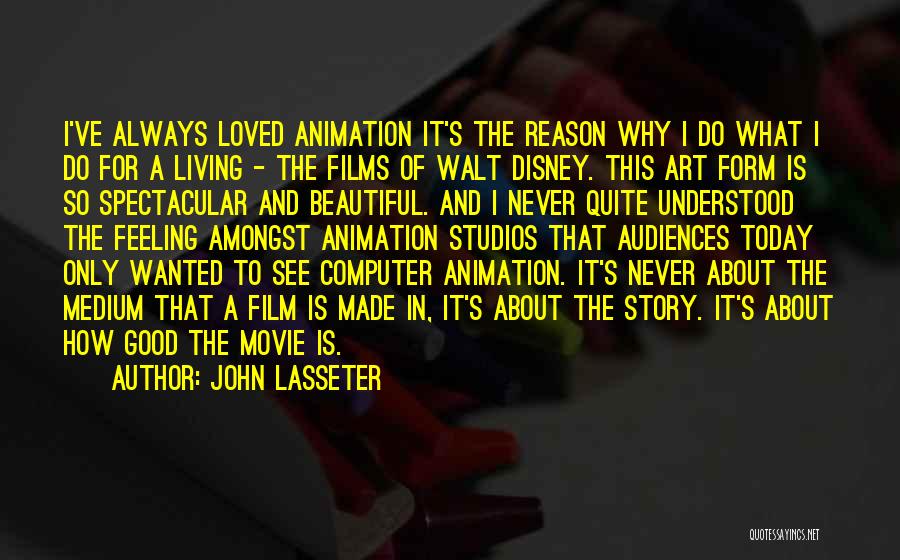 Beautiful Movie Quotes By John Lasseter