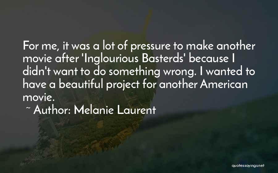 Beautiful Movie Quotes By Melanie Laurent