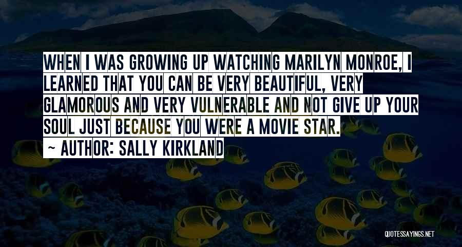 Beautiful Movie Quotes By Sally Kirkland