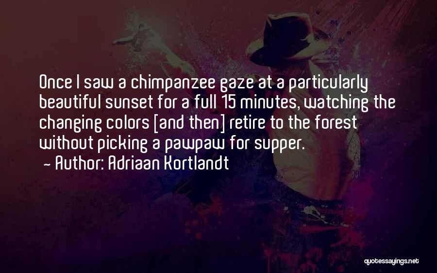 Beautiful Nature Forest Quotes By Adriaan Kortlandt