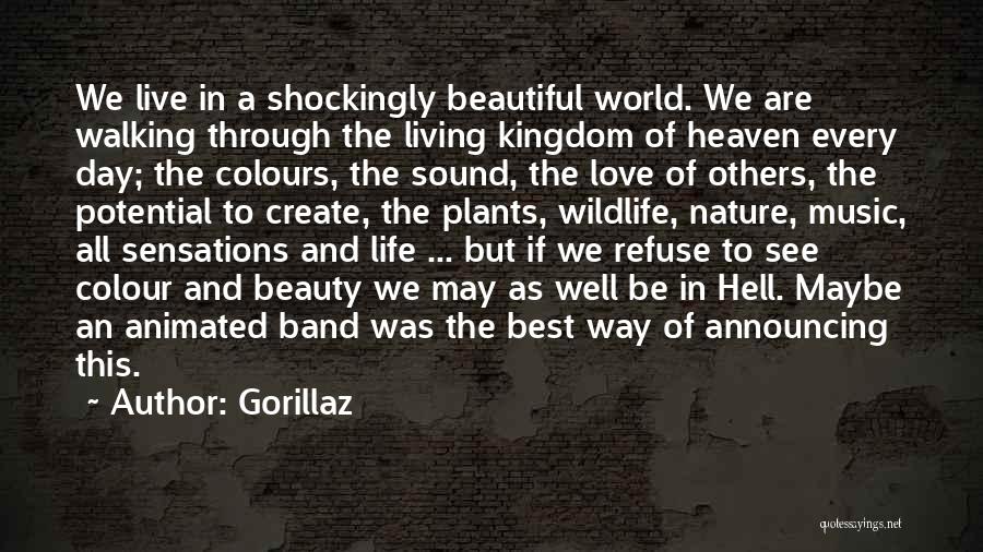 Beautiful Nature Love Quotes By Gorillaz