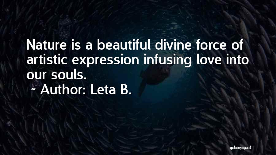 Beautiful Nature Love Quotes By Leta B.
