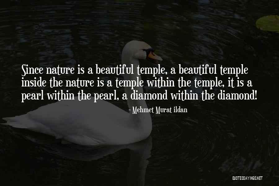 Beautiful Nature Quotes By Mehmet Murat Ildan