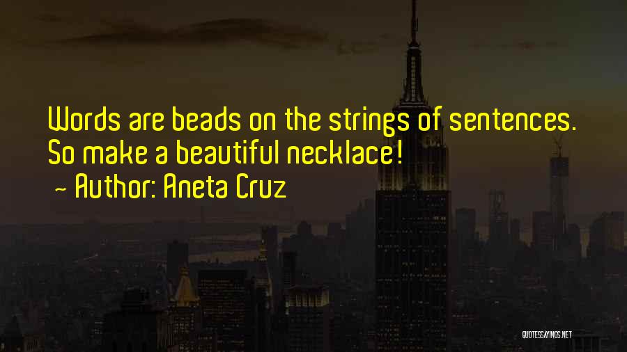 Beautiful Necklace Quotes By Aneta Cruz