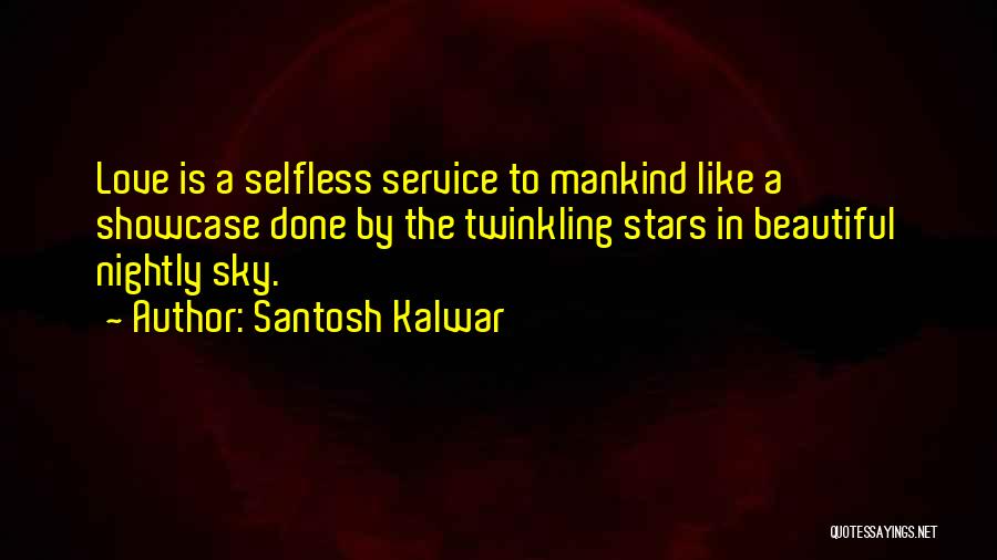 Beautiful Nightly Quotes By Santosh Kalwar