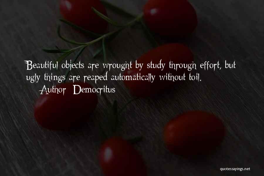 Beautiful Objects Quotes By Democritus