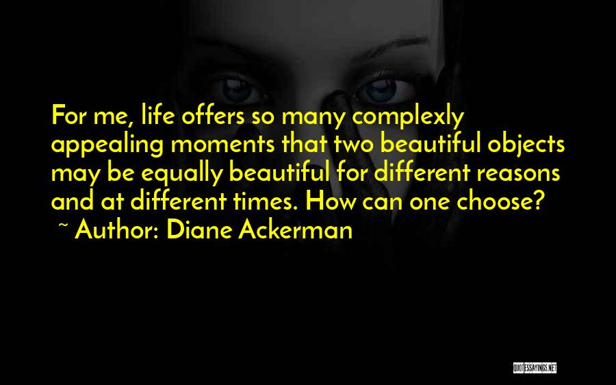 Beautiful Objects Quotes By Diane Ackerman