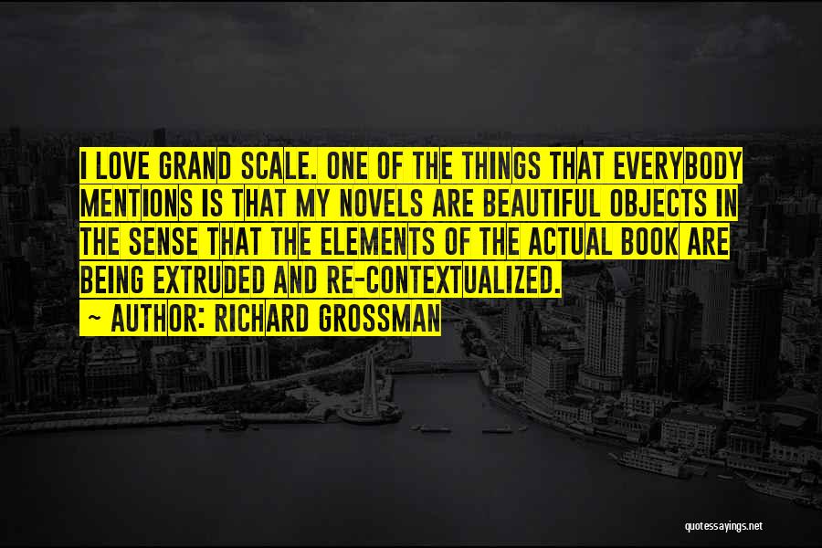 Beautiful Objects Quotes By Richard Grossman