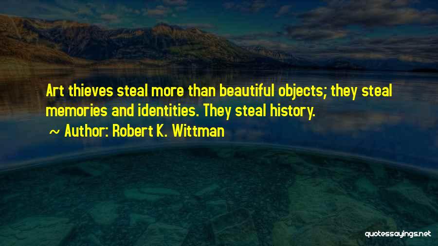 Beautiful Objects Quotes By Robert K. Wittman