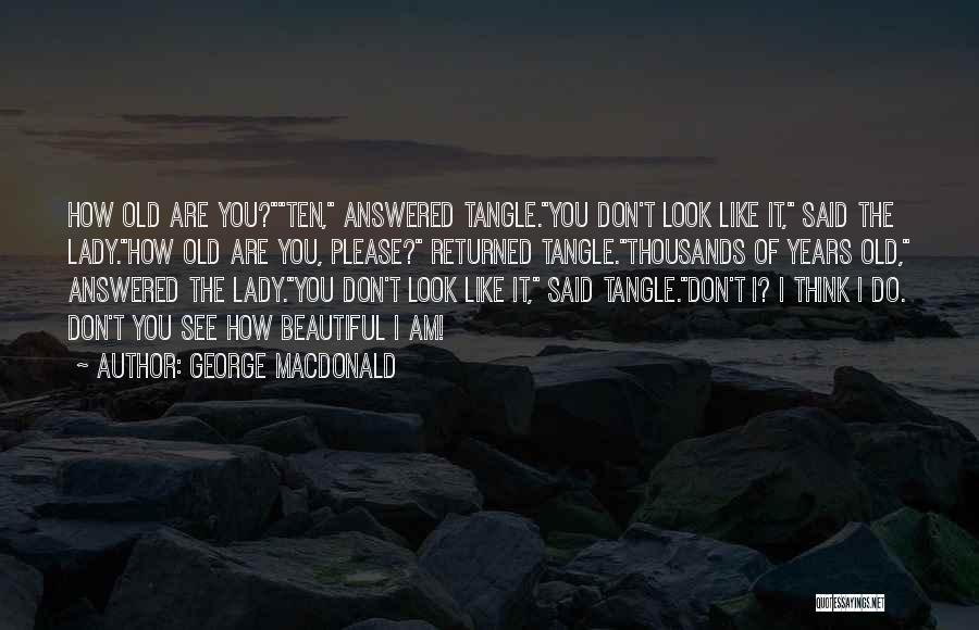 Beautiful Old Lady Quotes By George MacDonald