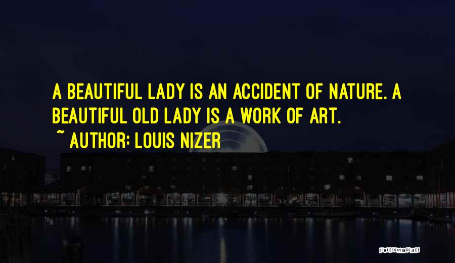 Beautiful Old Lady Quotes By Louis Nizer