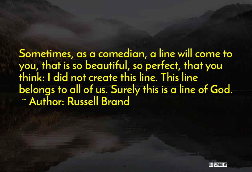 Beautiful One Line Quotes By Russell Brand