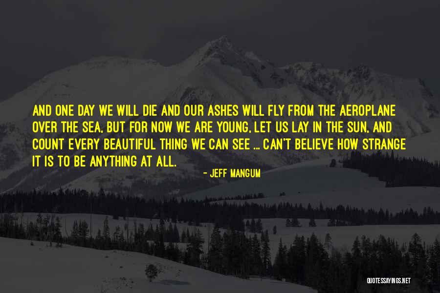Beautiful One Lyrics Quotes By Jeff Mangum Beautiful One Lyrics Quotes By Jeff Mangum