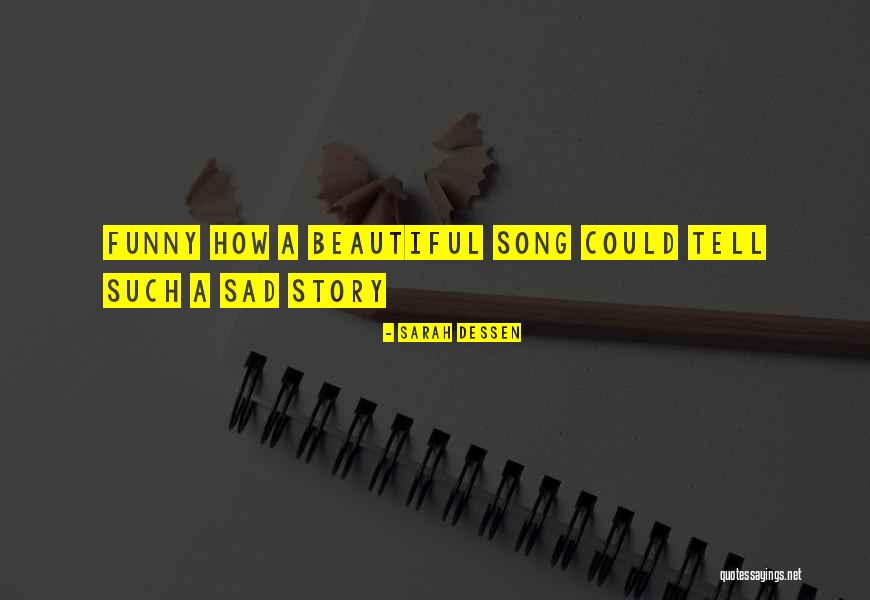 Beautiful One Lyrics Quotes By Sarah Dessen