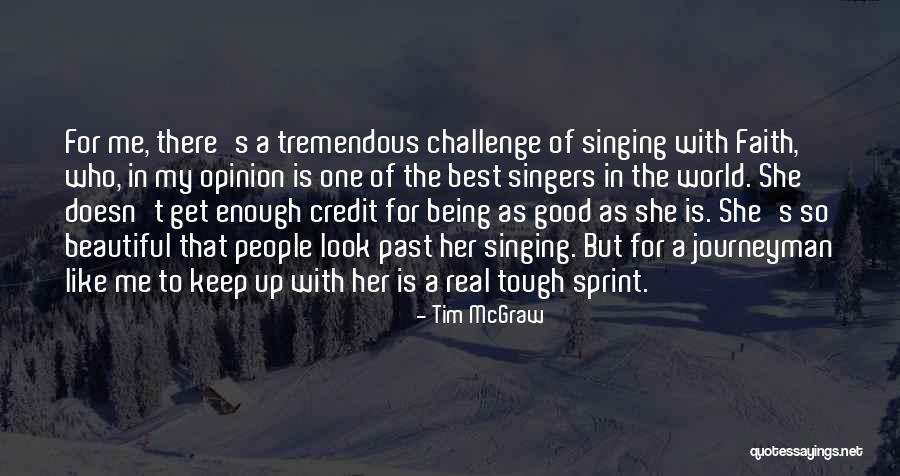 Beautiful One Tim Quotes By Tim McGraw Beautiful One Tim Quotes By Tim McGraw