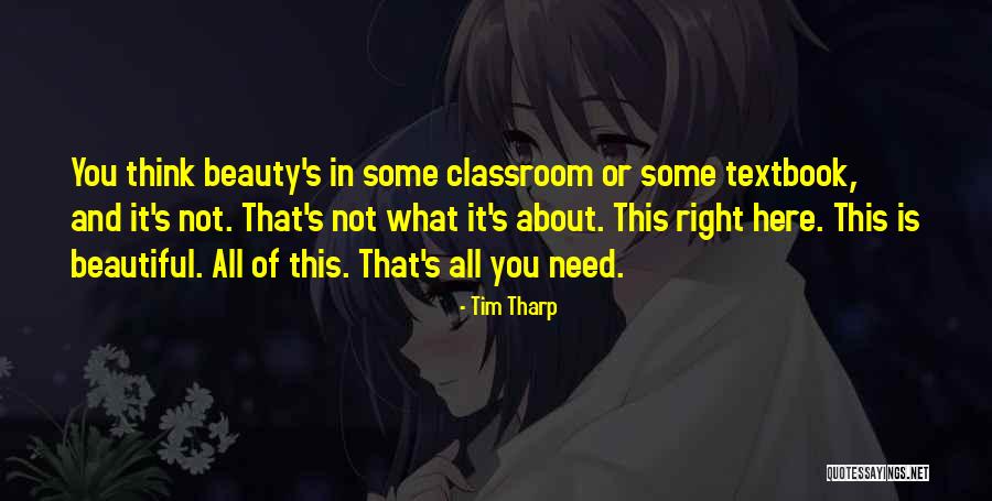 Beautiful One Tim Quotes By Tim Tharp Beautiful One Tim Quotes By Tim Tharp