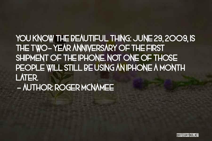 Beautiful One Year Anniversary Quotes By Roger McNamee